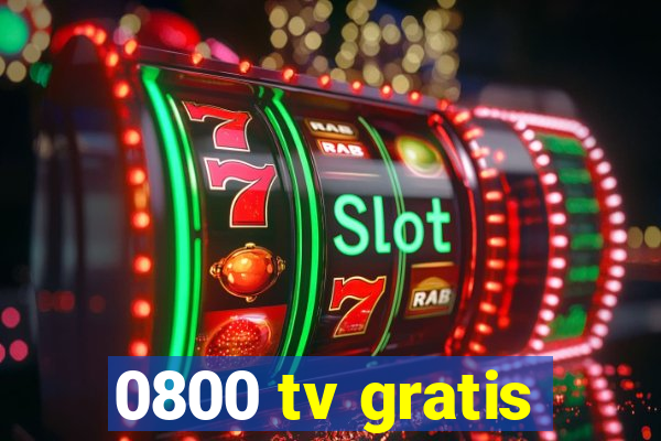 0800 tv gratis